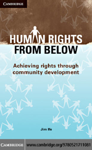 Human Rights from Below: Achieving Rights Through Community Development