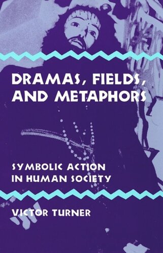 Dramas, Fields, and Metaphors: Symbolic Action in Human Society