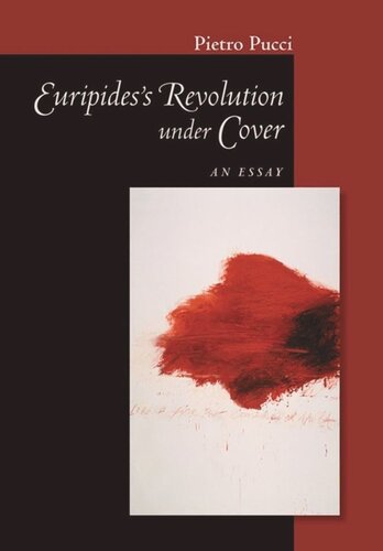Euripides' Revolution under Cover: An Essay