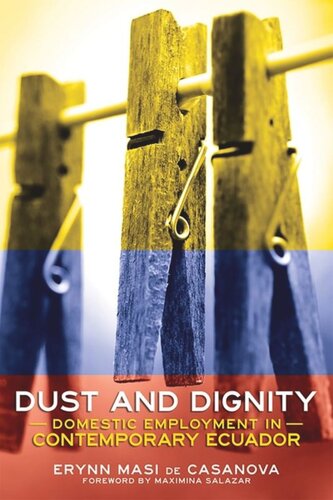 Dust and Dignity: Domestic Employment in Contemporary Ecuador