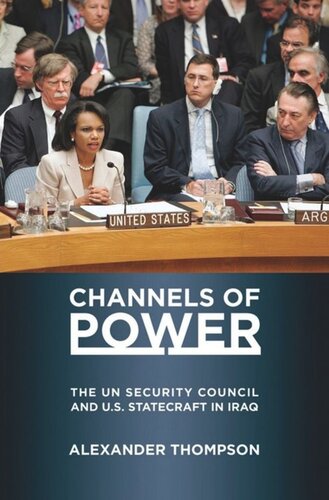 Channels of Power: The UN Security Council and U.S. Statecraft in Iraq