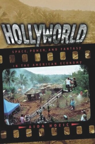 Hollyworld: Space, Power, and Fantasy in the American Economy