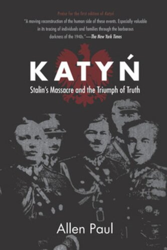 Katyn: Stalin’s Massacre and the Triumph of Truth