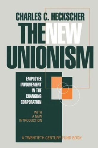 The New Unionism: Employee Involvement in the Changing Corporation with a New Introduction