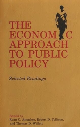 The Economic Approach to Public Policy: Selected Readings