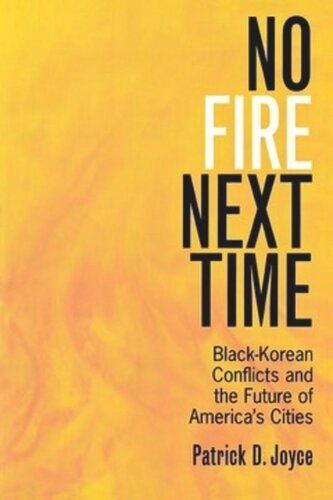 No Fire Next Time: Black-Korean Conflicts and the Future of America's Cities