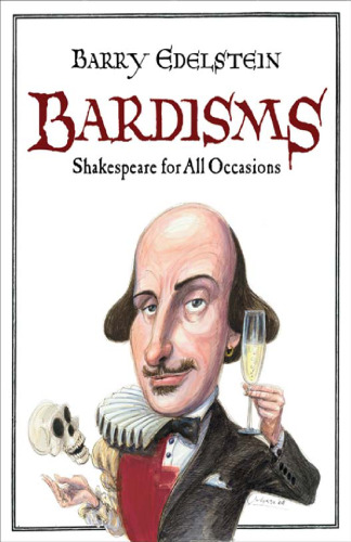 Bardisms: Shakespeare for All Occasions