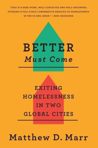 Better Must Come: Exiting Homelessness in Two Global Cities