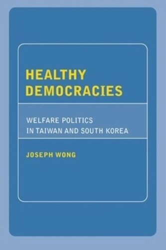 Healthy Democracies: Welfare Politics in Taiwan and South Korea
