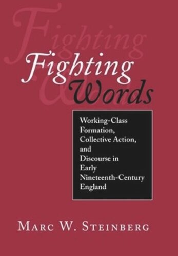 Fighting Words: Working-Class Formation, Collective Action, and Discourse in Early Nineteenth-Century England