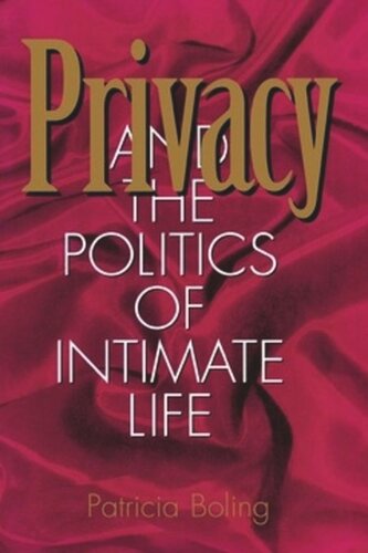 Privacy and the Politics of Intimate Life