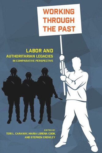 Working through the Past: Labor and Authoritarian Legacies in Comparative Perspective
