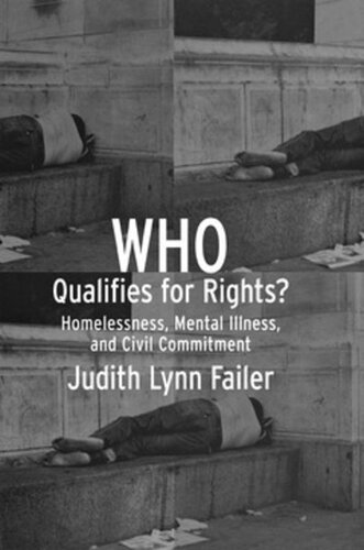 Who Qualifies for Rights?: Homelessness, Mental Illness, and Civil Commitment