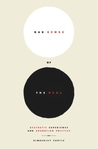 Our Sense of the Real: Aesthetic Experience and Arendtian Politics