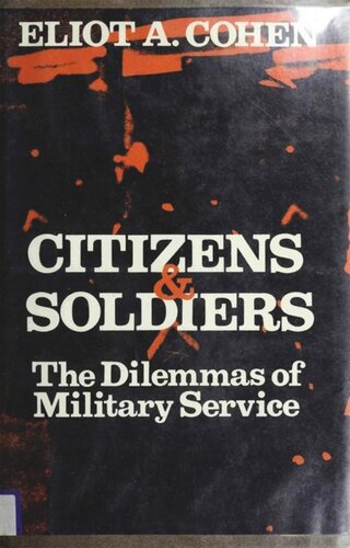 Citizens and Soldiers: The Dilemmas of Military Service