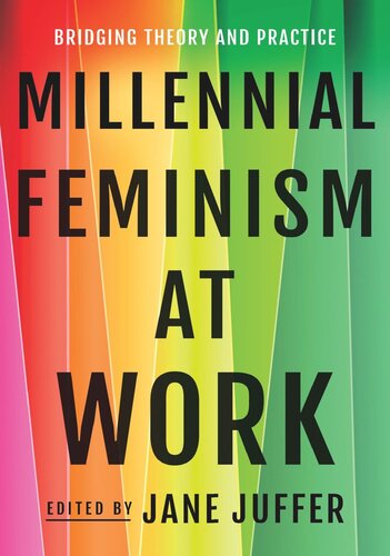 Millennial Feminism at Work: Bridging Theory and Practice