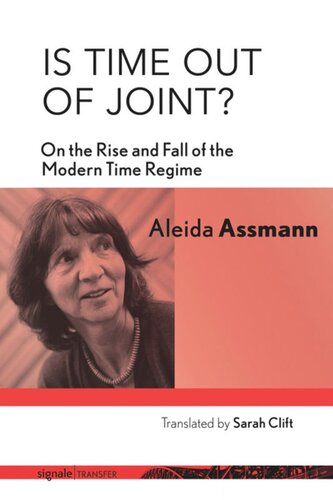 Is Time out of Joint?: On the Rise and Fall of the Modern Time Regime