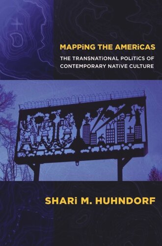 Mapping the Americas: The Transnational Politics of Contemporary Native Culture