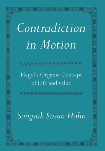 Contradiction in Motion: Hegel's Organic Concept of Life and Value