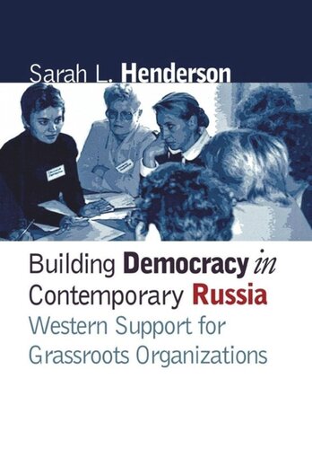 Building Democracy in Contemporary Russia: Western Support for Grassroots Organizations