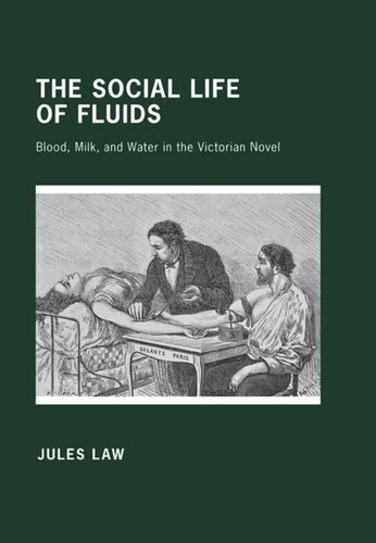 The Social Life of Fluids: Blood, Milk, and Water in the Victorian Novel