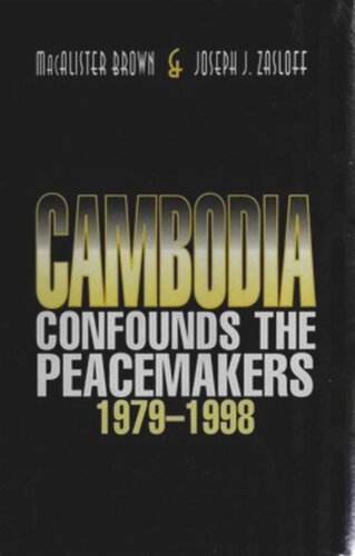 Cambodia Confounds the Peacemakers, 1979-1998
