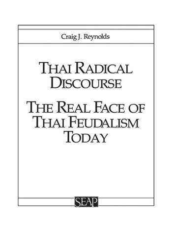 Thai Radical Discourse: The Real Face of Thai Feudalism Today
