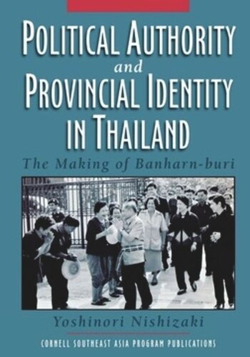 Political Authority and Provincial Identity in Thailand: The Making of Banharn-buri