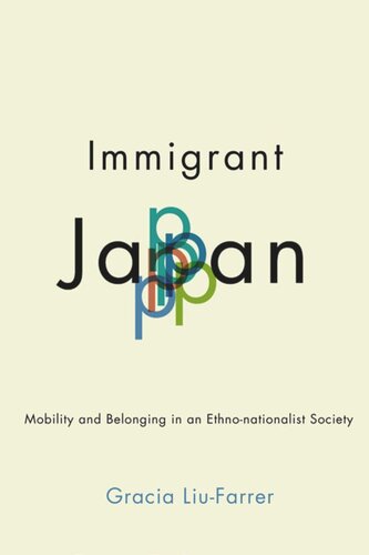 Immigrant Japan: Mobility and Belonging in an Ethno-nationalist Society