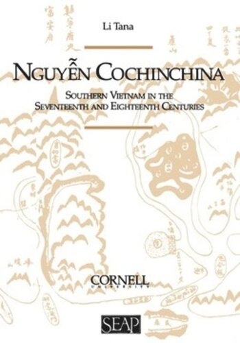 Nguyen Cochinchina: Southern Vietnam in the Seventeenth and Eighteenth Centuries