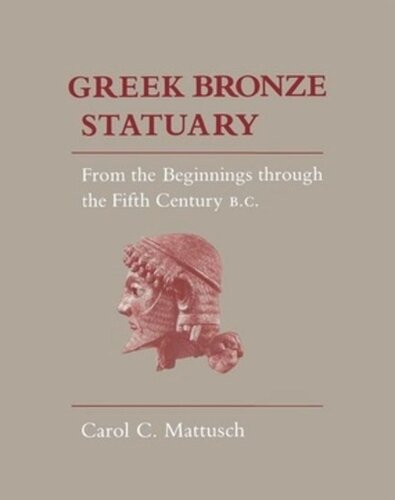 Greek Bronze Statuary: From the Beginnings Through the Fifth Century B.C.