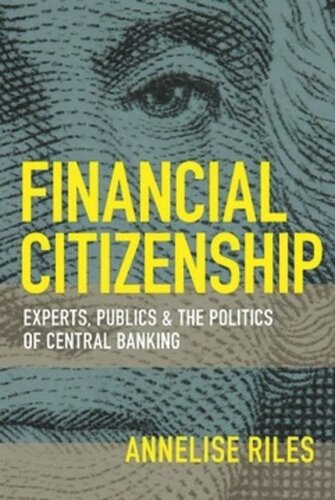 Financial Citizenship: Experts, Publics, and the Politics of Central Banking