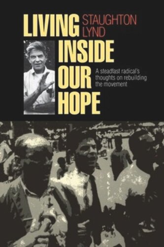 Living Inside Our Hope: A Steadfast Radical's Thoughts on Rebuilding the Movement