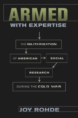 Armed with Expertise: The Militarization of American Social Research during the Cold War