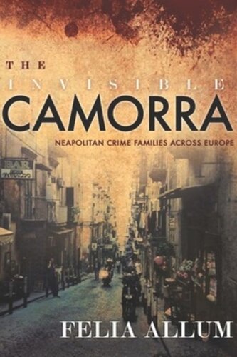 The Invisible Camorra: Neapolitan Crime Families across Europe