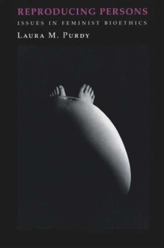 Reproducing Persons: Issues in Feminist Bioethics