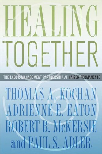 Healing Together: The Labor-Management Partnership at Kaiser Permanente