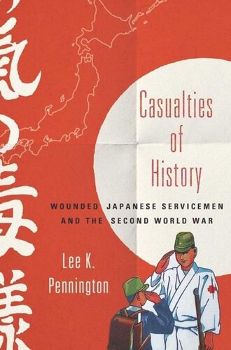 Casualties of History: Wounded Japanese Servicemen and the Second World War