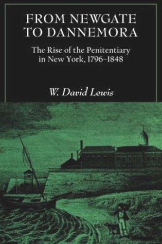 From Newgate to Dannemora: The Rise of the Penitentiary in New York, 1796–1848