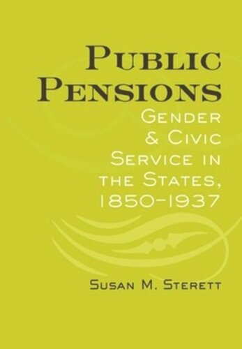 Public Pensions: Gender and Civic Service in the States, 1850–1937