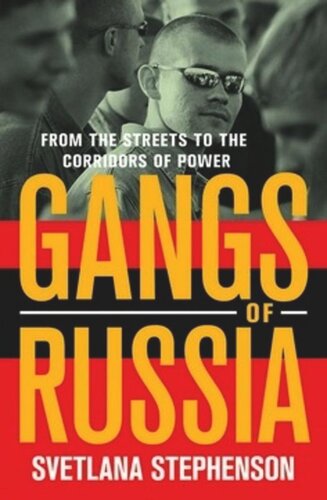 Gangs of Russia: From the Streets to the Corridors of Power