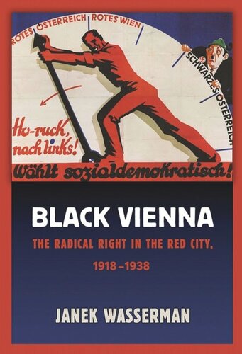 Black Vienna: The Radical Right in the Red City, 1918–1938
