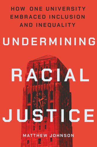 Undermining Racial Justice: How One University Embraced Inclusion and Inequality