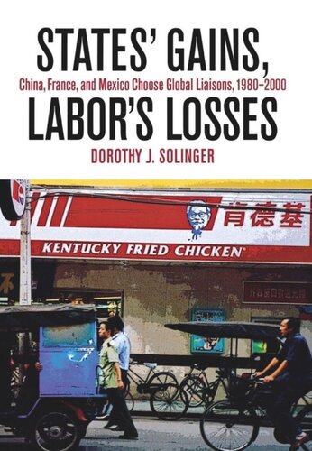 States' Gains, Labor's Losses: China, France, and Mexico Choose Global Liaisons, 1980–2000