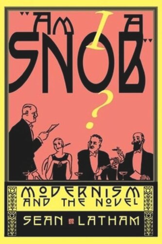 Am I a Snob?: Modernism and the Novel