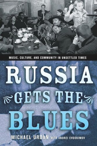 Russia Gets the Blues: Music, Culture, and Community in Unsettled Times