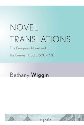Novel Translations: The European Novel and the German Book, 1680–1730