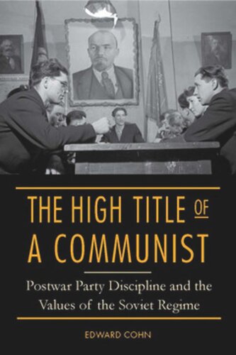 The High Title of a Communist: Postwar Party Discipline and the Values of the Soviet Regime