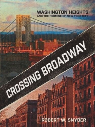Crossing Broadway: Washington Heights and the Promise of New York City