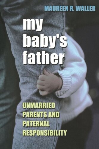 My Baby's Father: Unmarried Parents and Paternal Responsibility